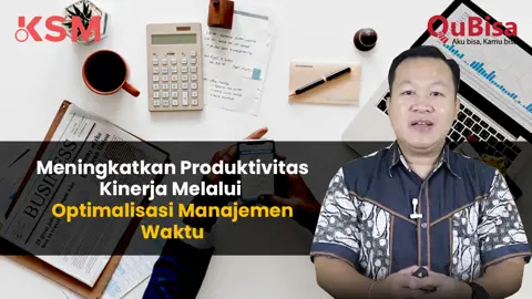 Meningkatkan Produktivitas Kinerja Melalui Optimalisasi Manajemen Waktu