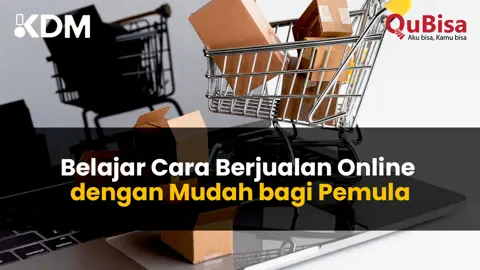 Belajar Cara Berjualan Online dengan Mudah bagi Pemula