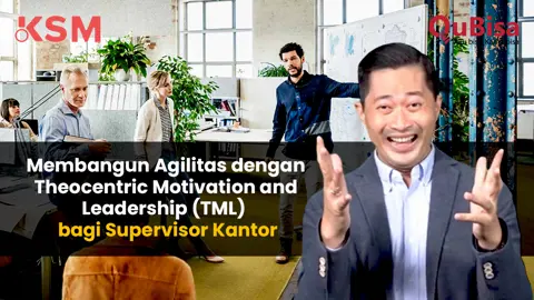 Membangun Agilitas dengan Theocentric Motivation and Leadership (TML) bagi Supervisor Kantor