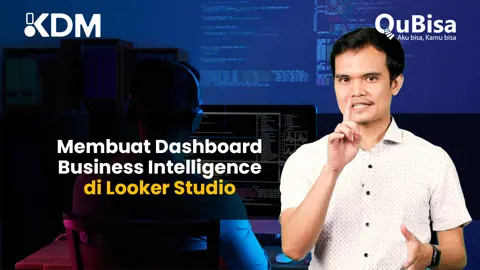 Belajar Membuat Dashboard Business Intelligence di Looker Studio