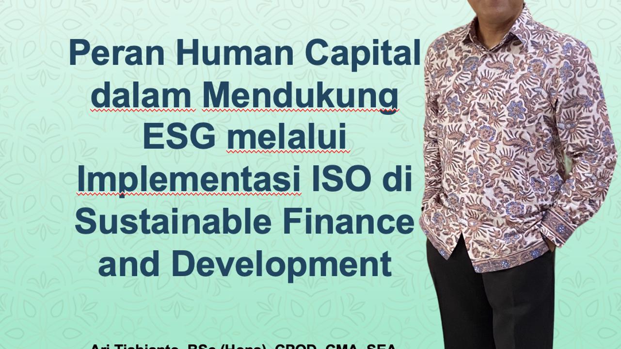 Peran Human Capital dalam Mendukung ESG melalui Implementasi ISO di Sustainable Finance and Development